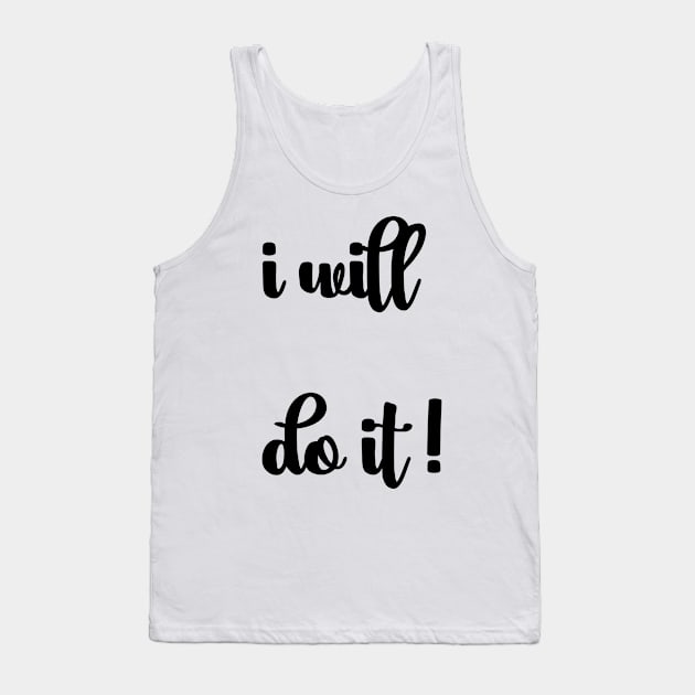 I will do it! Tank Top by Joker & Angel